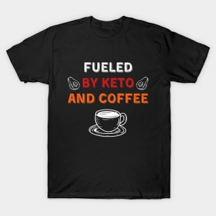 Fueled by Keto and Coffee T-Shirt